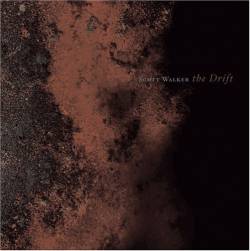 Scott Walker : The Drift Scott Walker : The Drift